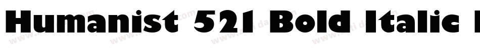 Humanist 521 Bold Italic BT字体转换